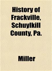 History of Frackville, Schuylkill County, Pa.,1152782371,9781152782372