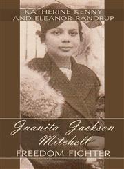 Juanita Jackson Mitchell Freedom Fighter,1413795862,9781413795868