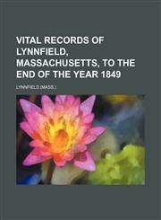 Vital records of Lynnfield, Massachusetts, to the end of the year 1849,1153201917,9781153201919