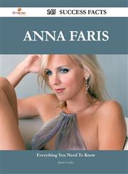 Anna Faris 145 Success Facts - Everything You Need to Know about Anna Faris,1488544484,9781488544484