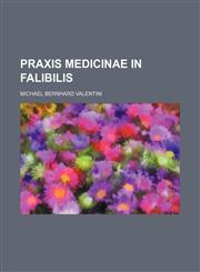 Praxis medicinae in falibilis,1158484763,9781158484768