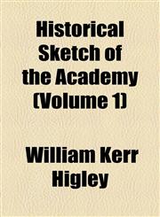 Historical Sketch of the Academy (Volume 1),1154590771,9781154590777