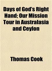 Days of God's Right Hand; Our Mission Tour in Australasia and Ceylon,1152020862,9781152020863