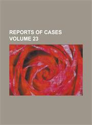Reports of cases Volume 23,1236879872,9781236879875