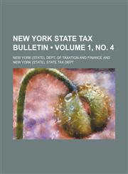 New York State Tax Bulletin (Volume 1, no. 4),1154324249,9781154324242