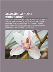 Asian archaeology Introduction Near East archaeology stubs, Tushpa, Tell el-Hesi, Shaqqa, Pratisthan Pur, Van Fortress, Bad-tibira,1233150715,9781233150717