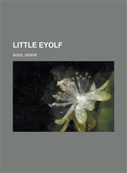 Little Eyolf,1153738090,9781153738095