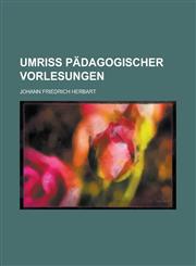 Umriss Pädagogischer Vorlesungen,123520037X,9781235200373