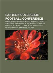 Eastern Collegiate Football Conference Norwich University, Gallaudet University, United States Merchant Marine Academy,1155835050,9781155835051