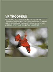 VR Troopers List of Virtual Dungeon monsters, List of VR Troopers characters, List of mutants and cyborgs in the Virtual Dark Fortress,1155603680,9781155603681
