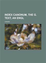 Index canonum, the G. text, an Engl,1230143858,9781230143859