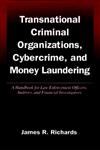 Transnational Criminal Organizations, Cybercrime, and Money Laundering,0849328063,9780849328060
