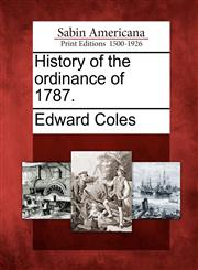 History of the ordinance of 1787.,1275845703,9781275845701