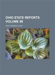 Ohio State Reports Volume 88,1234121093,9781234121099