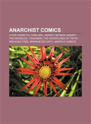 Anarchist comics V for Vendetta, Tank Girl, Anarky, Batman: Anarky, The Invisibles, Trashman, The Adventures of Tintin: Breaking Free,1157310591,9781157310594