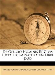 De Officio Hominis Et Civis Iuxta Legem Naturalem Libri Duo,1173043578,9781173043575