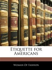 Etiquette for Americans,1142957632,9781142957636