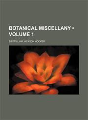 Botanical Miscellany (Volume 1),1154374009,9781154374001