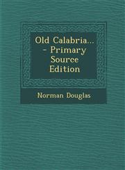 Old Calabria... - Primary Source Edition,1294727559,9781294727552