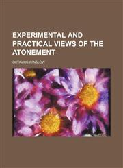 Experimental and practical views of the atonement,1154700763,9781154700763