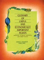 Glossary of Useful and Economically Important Plants Medicinal, Nutritive, Poisonous, and Forest Plants,8173813817,9788173813818