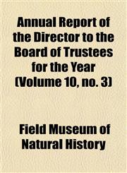 Annual Report of the Director to the Board of Trustees for the Year (Volume 10, no. 3),1153356031,9781153356039