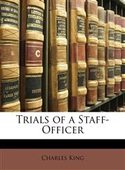 Trials of a Staff-Officer,1143219457,9781143219450