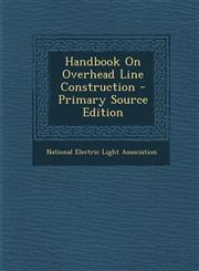 Handbook On Overhead Line Construction - Primary Source Edition,1294863169,9781294863168