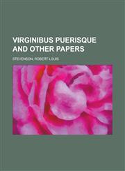 Virginibus Puerisque and Other Papers,115373172X,9781153731720