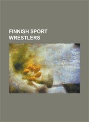 Finnish Sport Wrestlers Johan Olin,115647230X,9781156472309