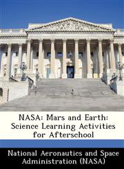 NASA Mars and Earth: Science Learning Activities for Afterschool,1288297505,9781288297504