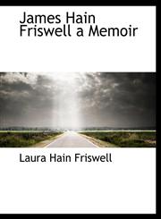 James Hain Friswell a Memoir,1140243748,9781140243748