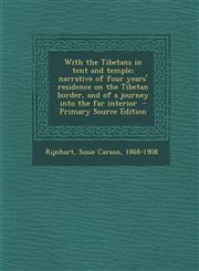 With the Tibetans in Tent and Temple; Narrative of Four Years' Residence on the Tibetan Border, and of a Journey Into the Far Interior - Primary Sourc,129367107X,9781293671078