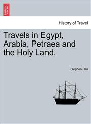 Travels in Egypt, Arabia, Petraea and the Holy Land.,1240924283,9781240924288