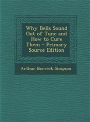 Why Bells Sound Out of Tune and How to Cure Them - Primary Source Edition,1289605149,9781289605148