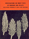 Investigations on Insect Pests of Sorghum and Millets With Special Reference to Host Plant Resistance - Final Technical Report (1972-1977)