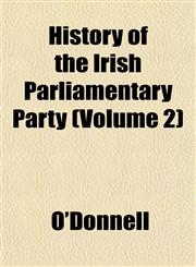 History of the Irish Parliamentary Party (Volume 2),1152834797,9781152834798