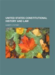 United States Constitutional History and Law,1150868260,9781150868269