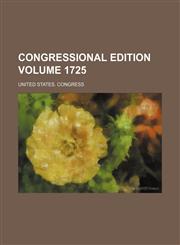 Congressional edition Volume 1725,1236535235,9781236535238