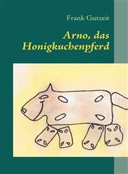 Arno, das Honigkuchenpferd,3837077861,9783837077865