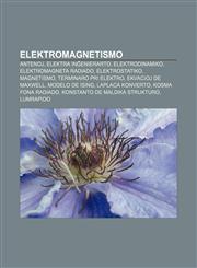 Elektromagnetismo Antenoj, Elektra inĝenierarto, Elektrodinamiko, Elektromagneta radiado, Elektrostatiko, Magnetismo, Terminaro pri elektro, Ekvacioj de Maxwell, Modelo de Ising, Laplaca konverto, Kosma fona radiado, Konstanto de maldika strukturo,1232959219,9781232959212