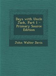Days with Uncle Jack, Part 1,1289454396,9781289454395