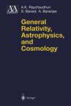 General Relativity, Astrophysics, and Cosmology,038740628X,9780387406282