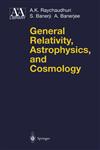 General Relativity, Astrophysics, and Cosmology,038740628X,9780387406282