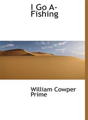 I Go A-Fishing,1115604732,9781115604734