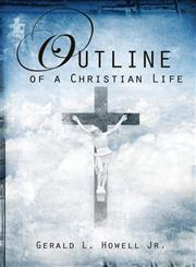 Outline of a Christian Life,1424189217,9781424189212