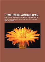 Utmerkede artikler|an USA, Tysk, Albert Einstein, Ukraina, Øye, Erich von Manstein, Francisco Goya, Rise Against, Parfyme, Real Zaragoza,1232815195,9781232815198
