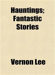 Hauntings; Fantastic Stories,1151316784,9781151316783