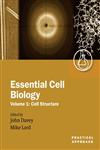 Essential Cell Biology A Practical Approach Volume 1: Cell Structure,0199638314,9780199638314