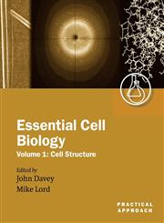 Essential Cell Biology A Practical Approach Volume 1: Cell Structure,0199638314,9780199638314